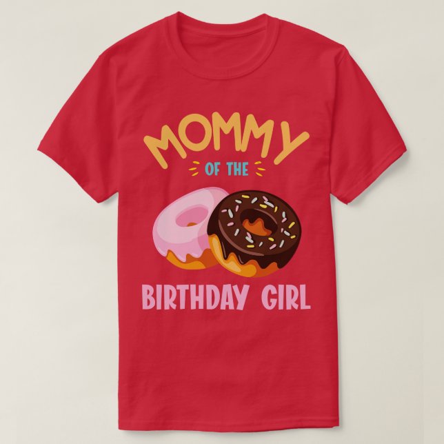 Mommy Of The Birthday Donut Girl Daughter Mother M T-Shirt (Design Front)