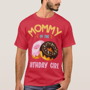Mommy Of The Birthday Donut Girl Daughter Mother M T-Shirt