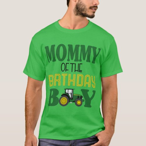 Mommy of The Birthday for Boy Farm Tractor Family  T_Shirt