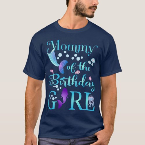 Mommy of The Birthday for Girl Mom Mermaid First B T_Shirt