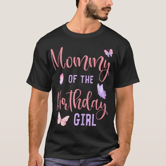 Mommy Of The Birthday Girl Butterfly Party Matchin T-Shirt (Front)