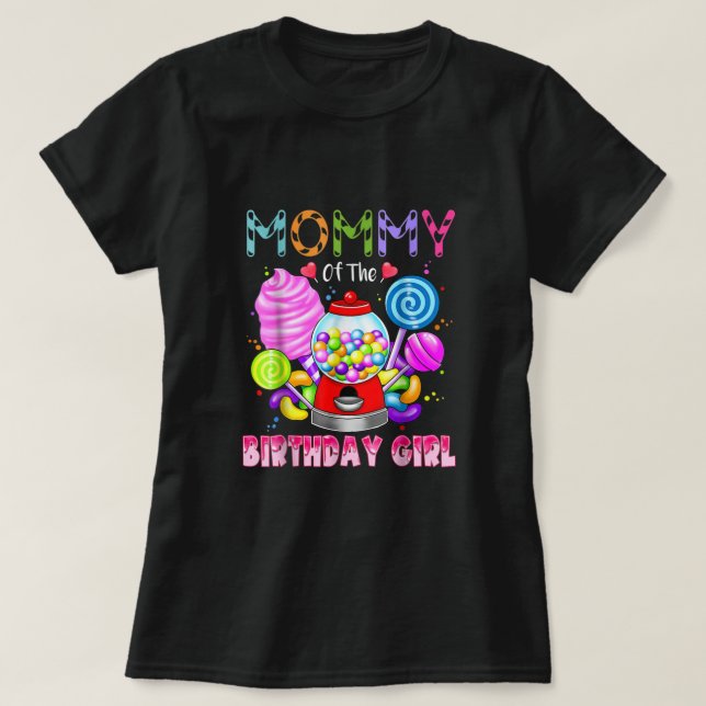 Mommy Of The Birthday Girl Candyland Candy Birthda T-Shirt (Design Front)