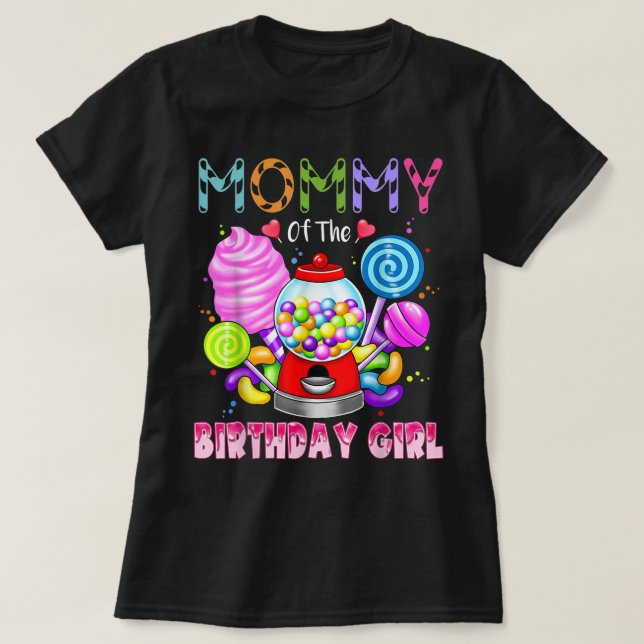 Mommy Of The Birthday Girl Candyland Candy Birthda T-Shirt (Design Front)