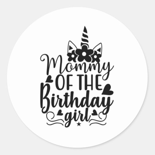 Mommy of the birthday girl classic round sticker