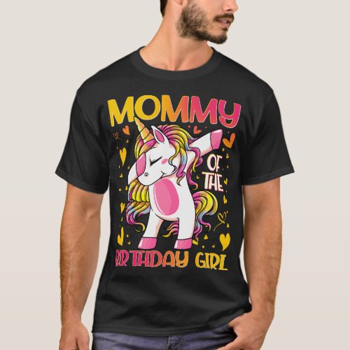 Mommy of the Birthday Girl Dabbing Unicorn Mom Mom T_Shirt