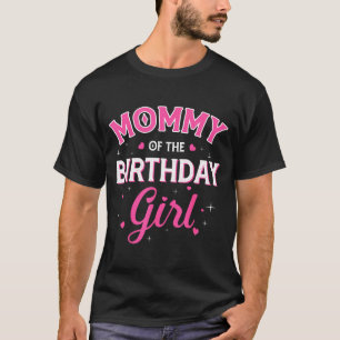 Mommy of the birthday girl family party birthday T-Shirt