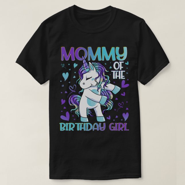 Mommy of the Birthday Girl Flossing Unicorn Mom Mo T-Shirt (Design Front)