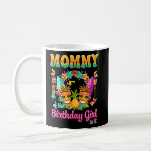 Mommy Of The Birthday Girl  Hawaii Birthday Summer Coffee Mug