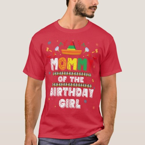 Mommy Of The Birthday Girl Mexican Birthday Party  T_Shirt
