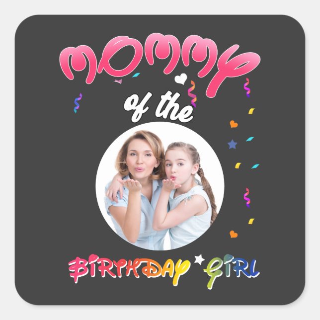 Mommy of the Birthday Girl Personalized Birthday Square Sticker (Front)