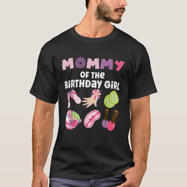 Mommy Of The Birthday Girl Spa Themed Girls Party  T-Shirt (Front)