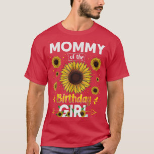 Mommy Of The Birthday Girl Sunflower Party Family T-Shirt