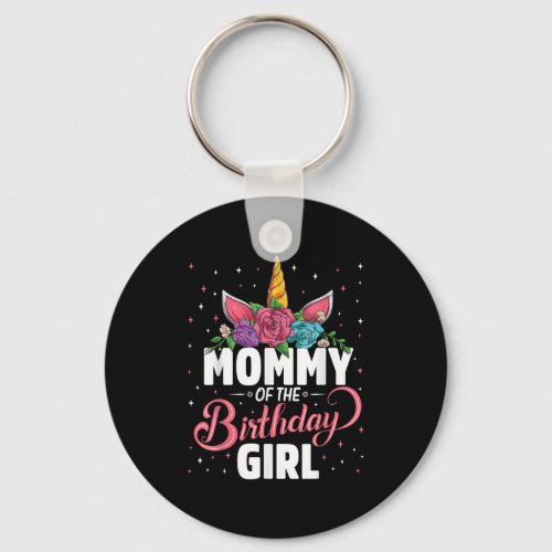 Mommy Of The Birthday Girl Unicorn Girls Family Keychain