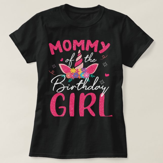 Mommy Of The Birthday Girls Mother Unicorn Flower  T-Shirt (Design Front)