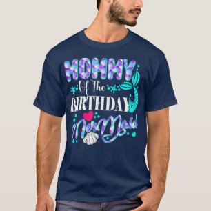 Mommy Of The Birthday Mermaid Family Matching Part T-Shirt