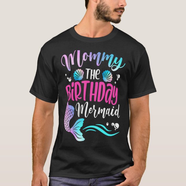 Mommy Of The Birthday Mermaid Family Mathching T-Shirt (Front)