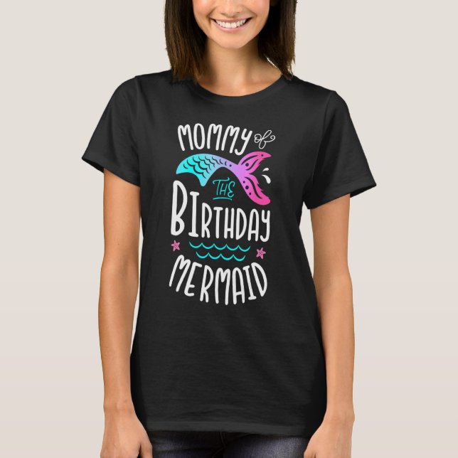 Mommy Of The Birthday Mermaid  Women Family Matchi T-Shirt (Front)