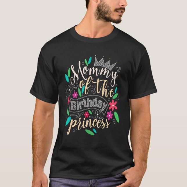 Mommy Of The Birthday Princess And Fabulous Girl T T-Shirt (Front)