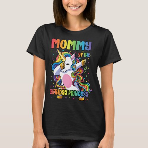 Mommy of the Birthday Princess Dabbing Unicorn Gir T_Shirt