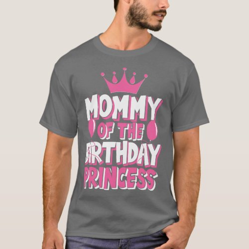 Mommy Of The Birthday Princess Girl Family Matchin T_Shirt