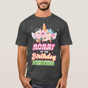 Mommy Of The Birthday Princess Happy Unicorn Girl  T-Shirt