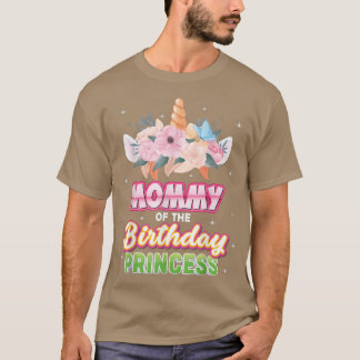 Mommy Of The Birthday Princess Happy Unicorn Girl T-Shirt