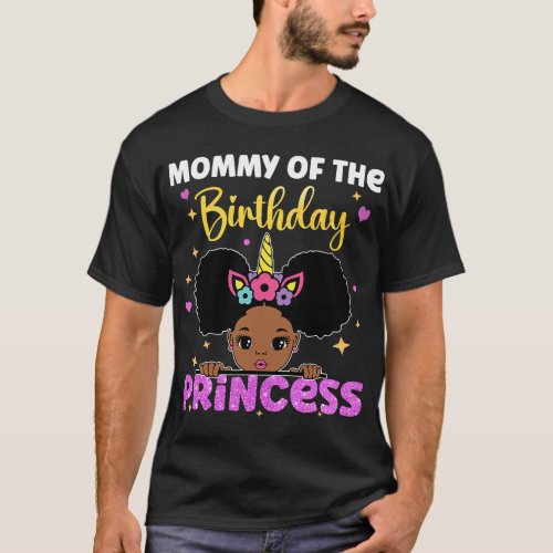 Mommy Of The Birthday Princess Melanin Afro Unicor T_Shirt