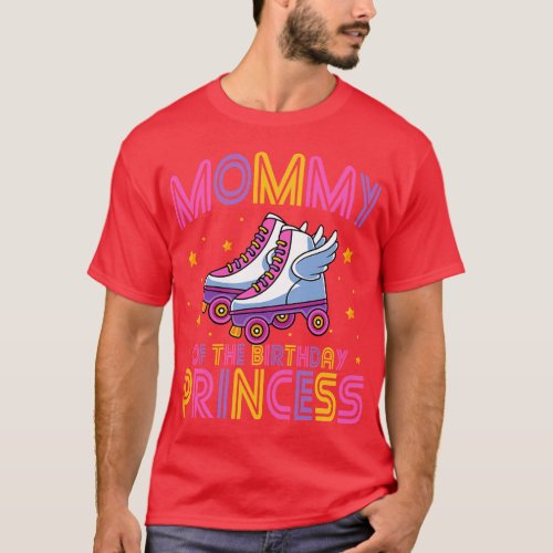 Mommy Of The Birthday Princess Roller Skate Family T_Shirt