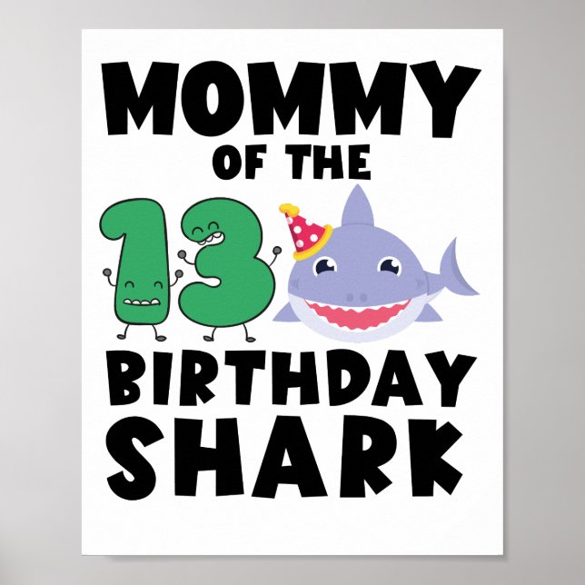 Mommy Of The Birthday Shark 13 years old Birthday Poster (Front)