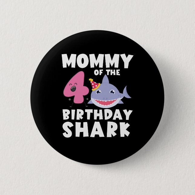 Mommy Of The Birthday Shark 4 years old Birthday Button (Front)