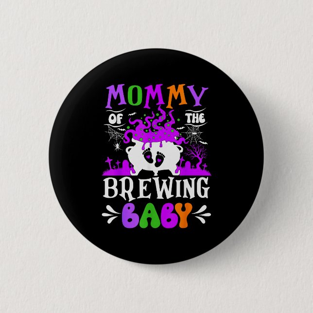Mommy Of The Brewing Baby Mom To Be Halloween  Button (Front)