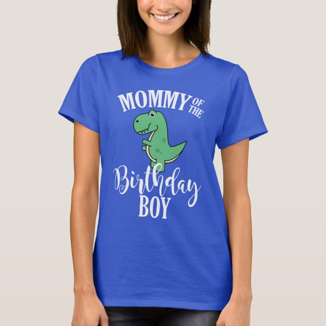 Mommy of the Dinosaur Birthday Boy T-Shirt (Front)