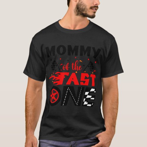 Mommy Of The Fast One 1st Birthday Racing Car Matc T_Shirt