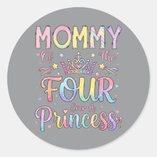 Mommy Of The Four A Princess 4th Birthday Girl Classic Round Sticker