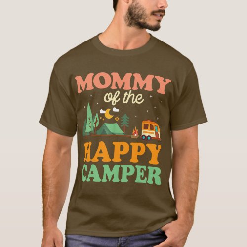 Mommy Of The Happy Camper  Women 1st Bday Camping  T_Shirt