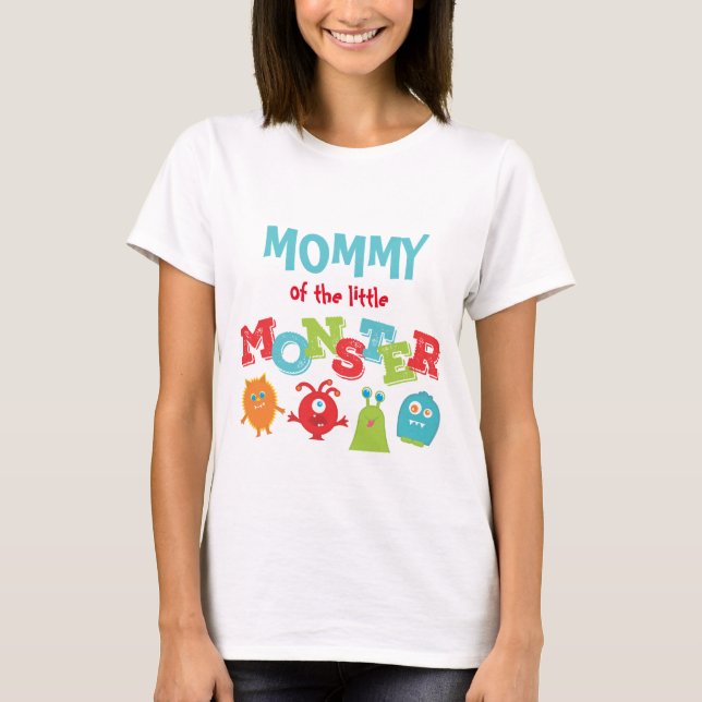 Mommy of the Little Monster Birthday T-Shirt (Front)