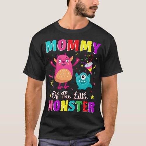 Mommy Of The Little Monster Family Matching Birthd T_Shirt