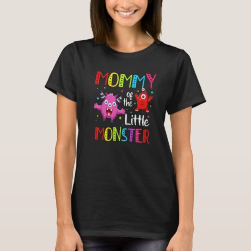 Mommy of The Little Monster Mom Mother 1st Birthda T_Shirt
