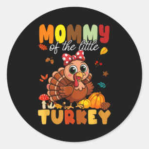 Mommy Of The Little Turkey Thanksgiving Baby Showe Classic Round Sticker