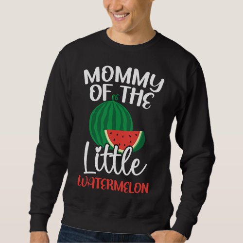 Mommy Of The Little Watermelon Baby Announcement F Sweatshirt