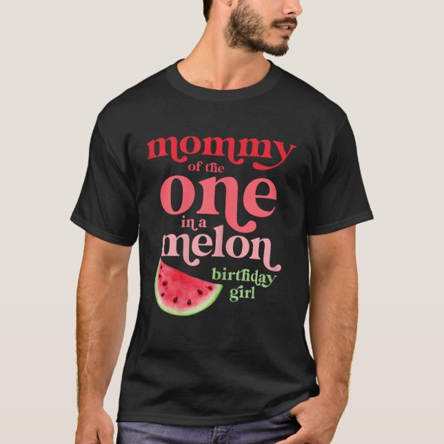Mommy of the One In A Melon Birthday Girl Watermel T-Shirt (Front)