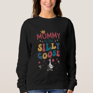 Mommy Of The Silly Goose 1st Birthday Girl Family Sweatshirt