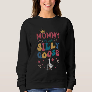 Mommy Of The Silly Goose 1st Birthday Girl Family Sweatshirt