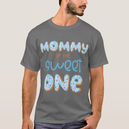 Mommy of The Sweet One Donut Boy 1st Birthday Part T_Shirt