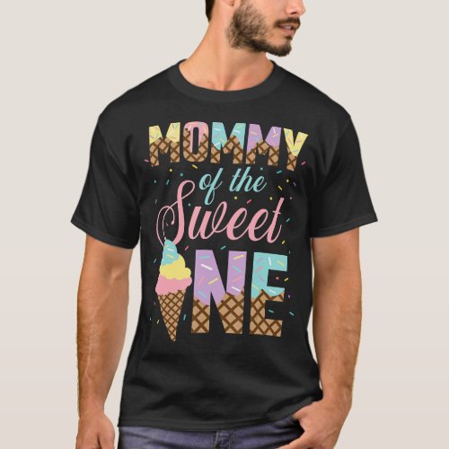 Mommy Of The Sweet One Shirt Ice Cream Lovers Swee