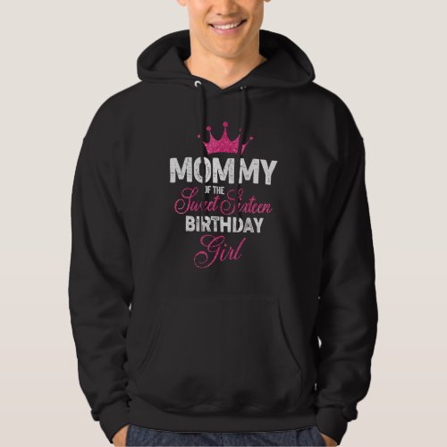Mommy of the Sweet Sixteen Birthday Girl 16th Pink Hoodie