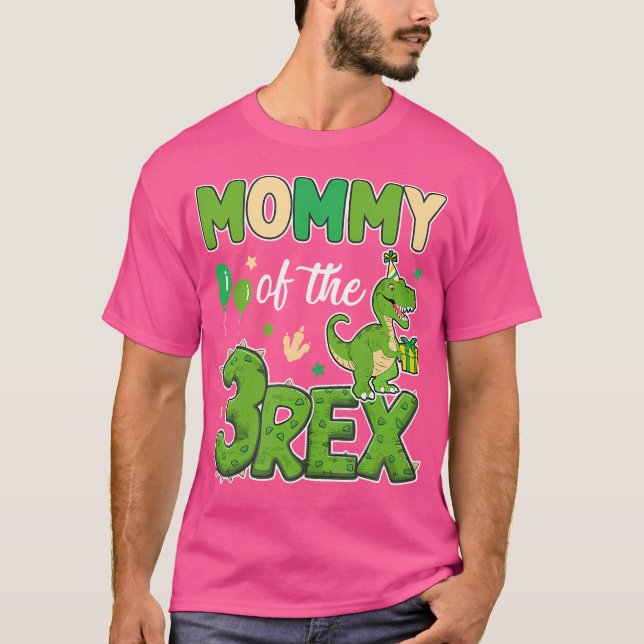 Mommy Of The Three Rex Birthday Dinosaur Family Ma T-Shirt (Front)