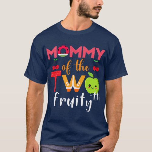 Mommy Of the Twotti Frutti 2nd Birthday Party Frui T_Shirt