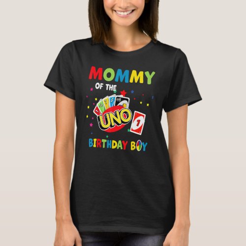 Mommy Of The Uno Birthday Boy Uno Birthday Boy T_Shirt