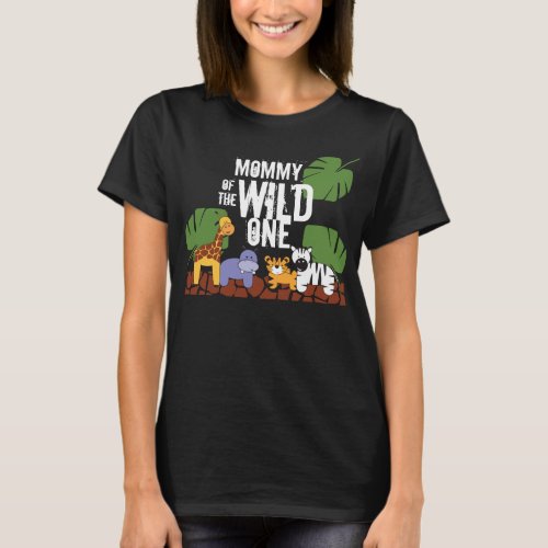 Mommy of the WILD ONE Safari First Birthday Party T_Shirt